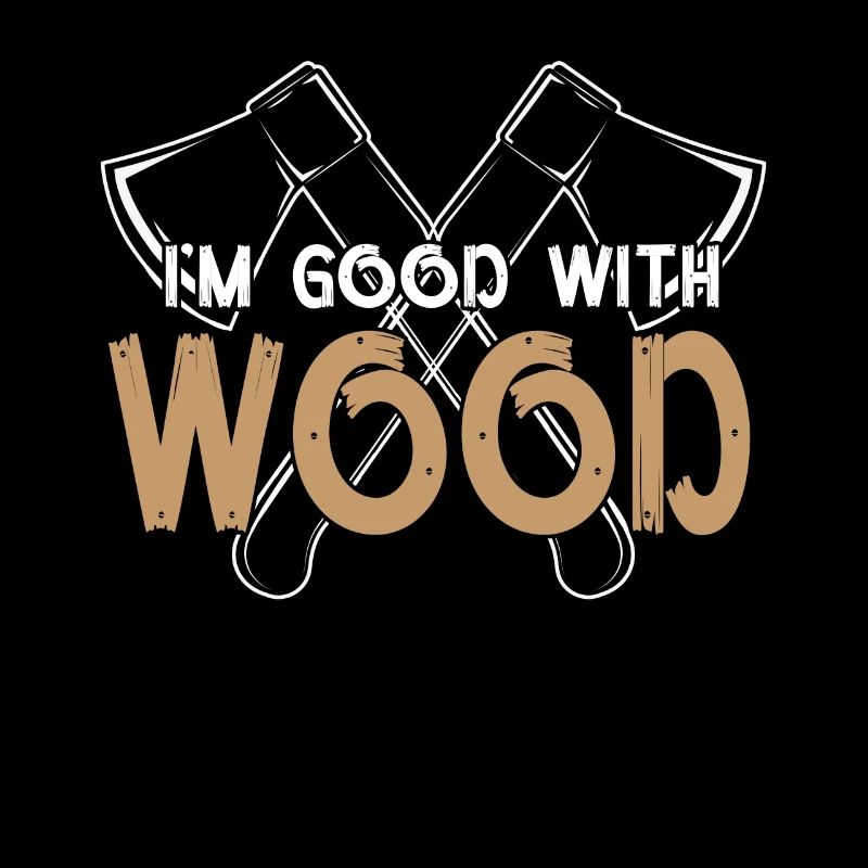 Ich Bin Gut Mit Holz Holzarbeit Holzarbeiter