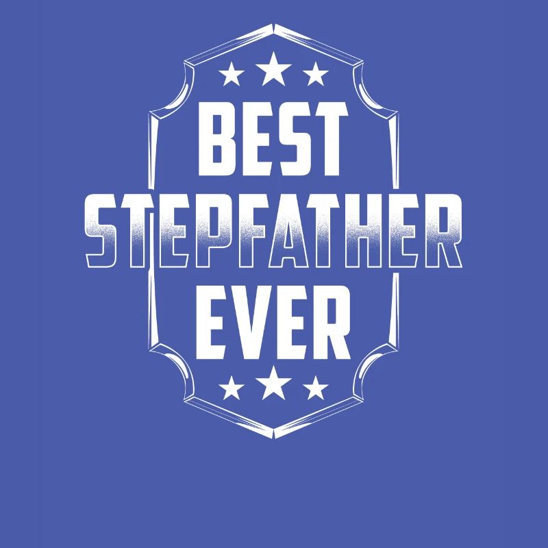 Best Stepfather Ever Stepdad Stepdad Stepdad Stepdad