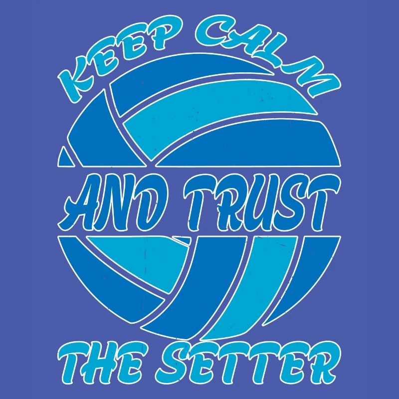 Keep Calm And Trust The Setter 9