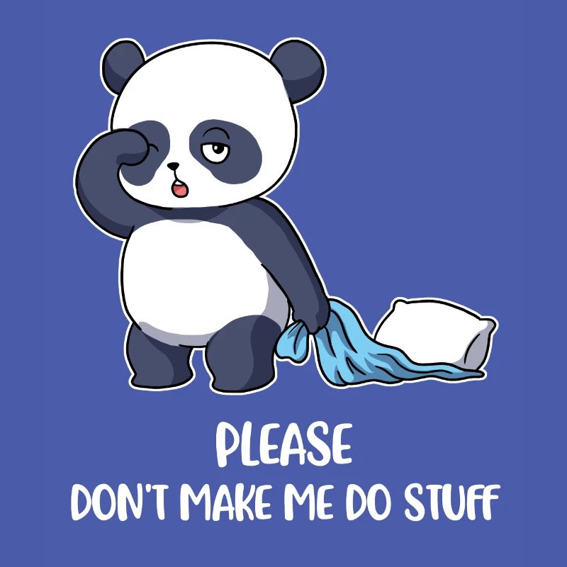 Don't Make Me Do Stuff Panda Panda Bear Gift