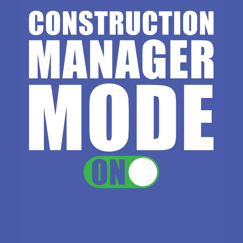 Construction Manager Mode On