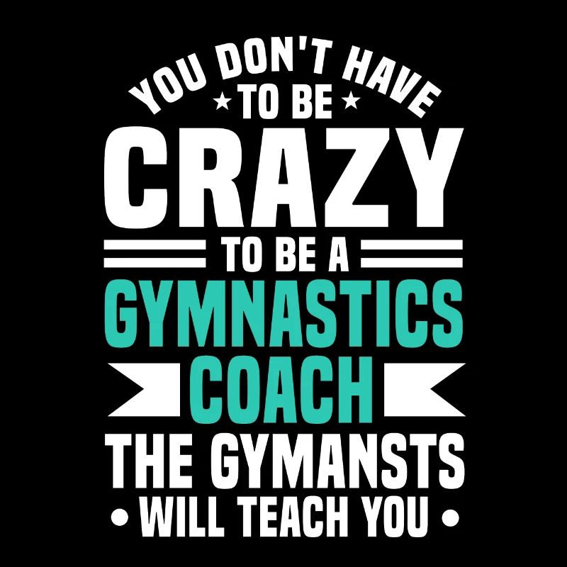 Gymnastic Coach Gift Crazy To Be A Coach