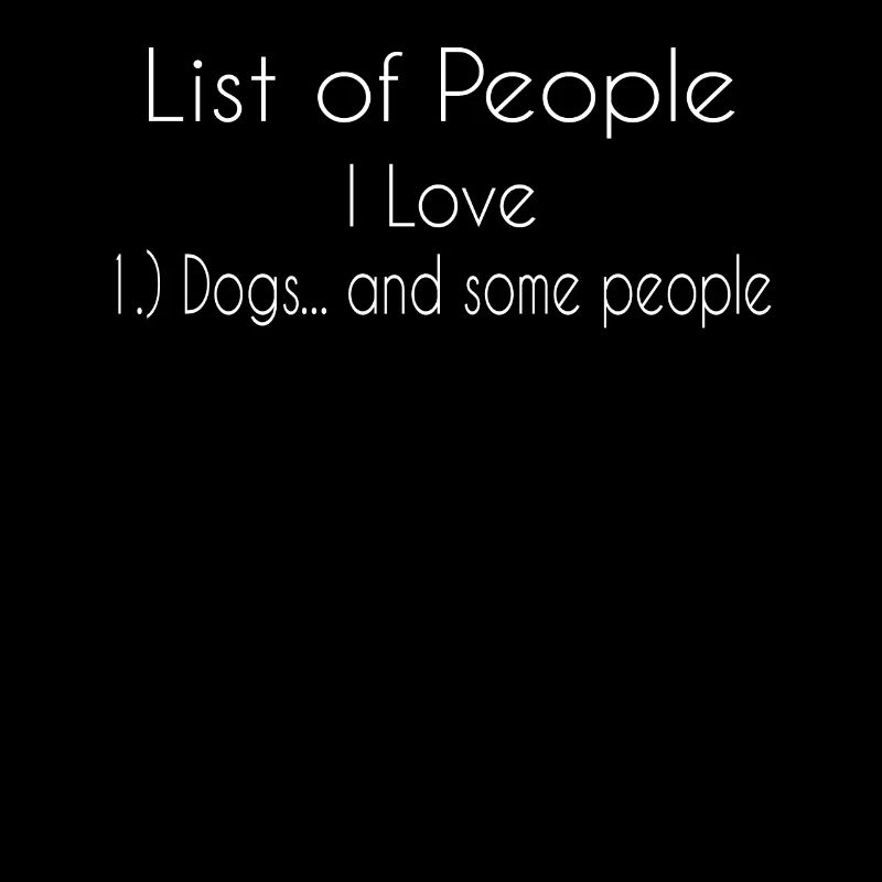 Liste Der Menschen, Die Ich Liebe Hunde Und Einige