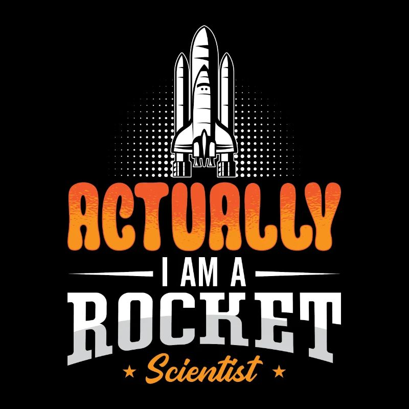 Aerospace Engineer Actually I Am A Rocket Science