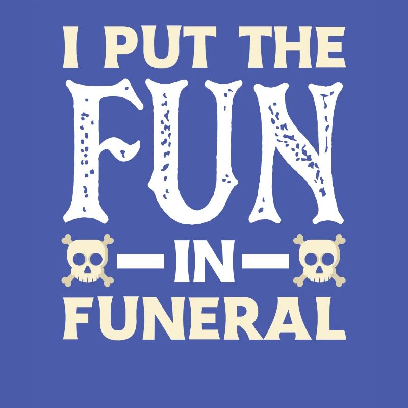 Funny undertaker saying