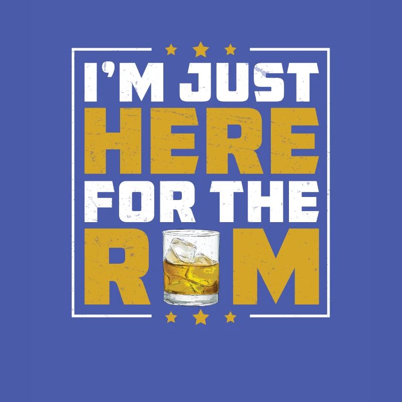 I'm Just Here For The Funny Rum Day Drinking For