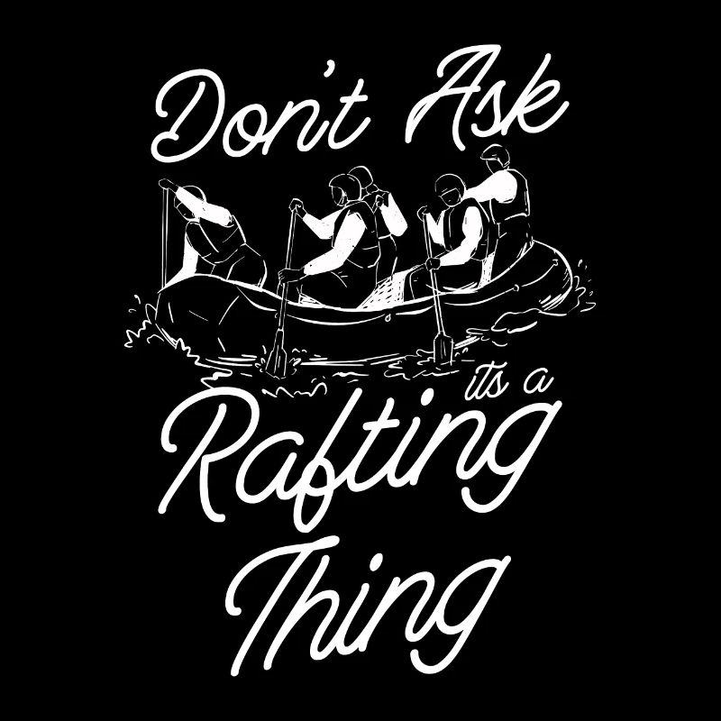 Ne demandez pas c’est une chose de rafting Pagayer paddle Raft