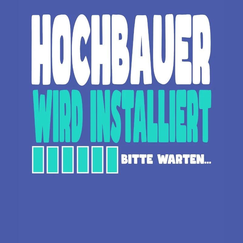 Hochbauer wird installiert