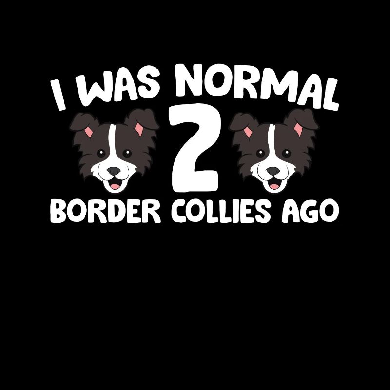 Ich war vor 2 Border Collies normal