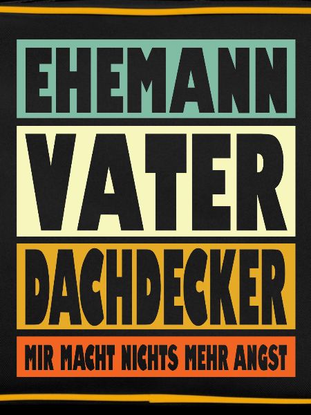 Dachdecker Vater Ehemann Held