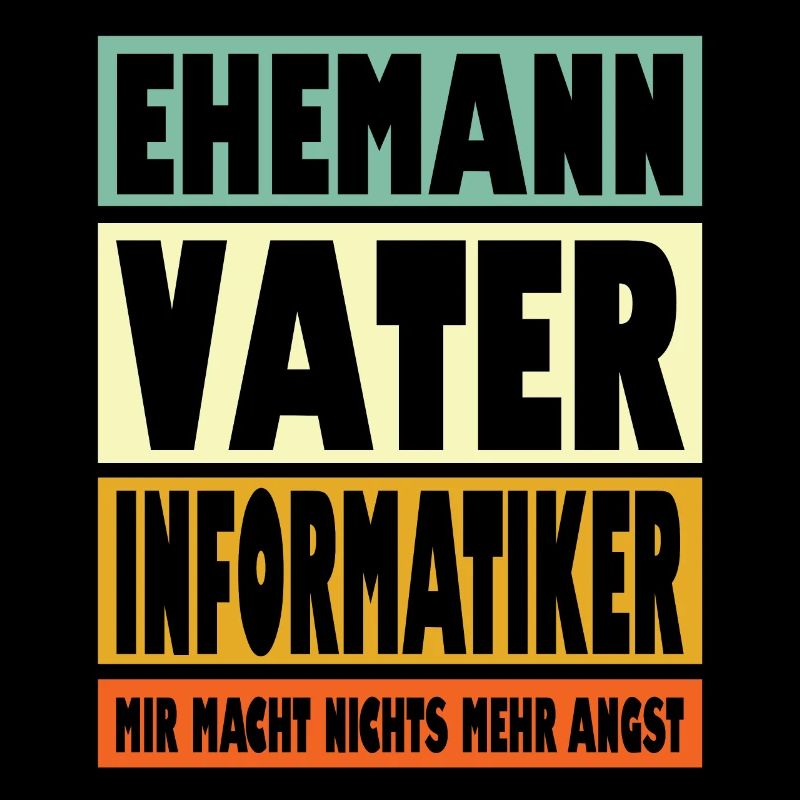 Informatiker Vater Ehemann Held