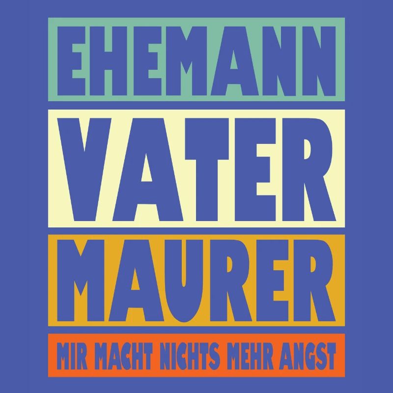 Maurer Vater Ehemann Held