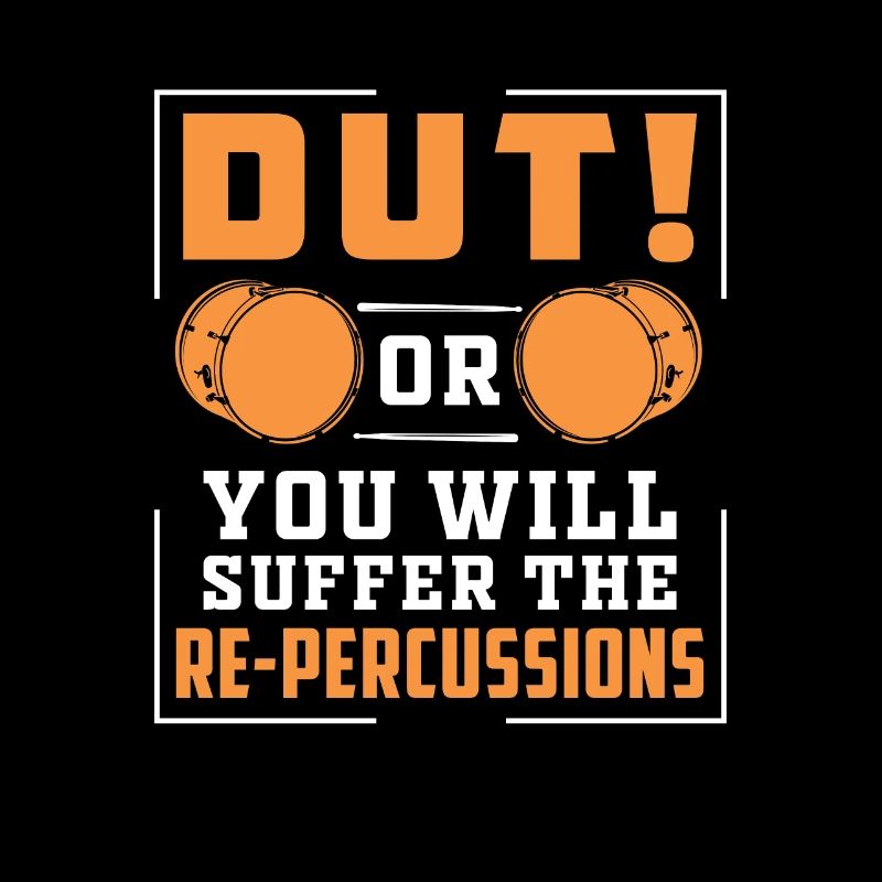 Dut! Or You Will Suffer The Re-Percussions