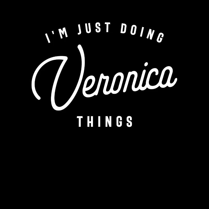 Ich mache nur Veronica Dinge personalisierter Name
