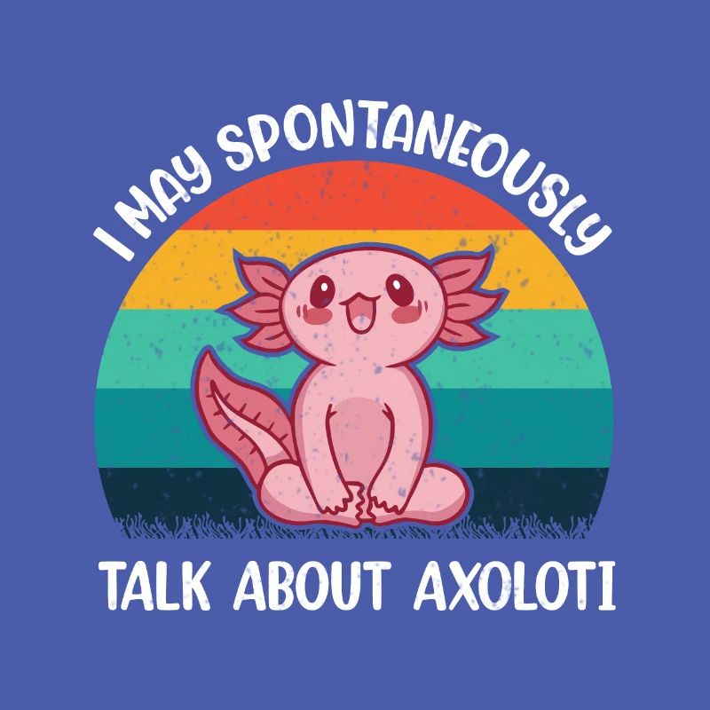 I can talk spontaneously about Axolotl Sunset Cool