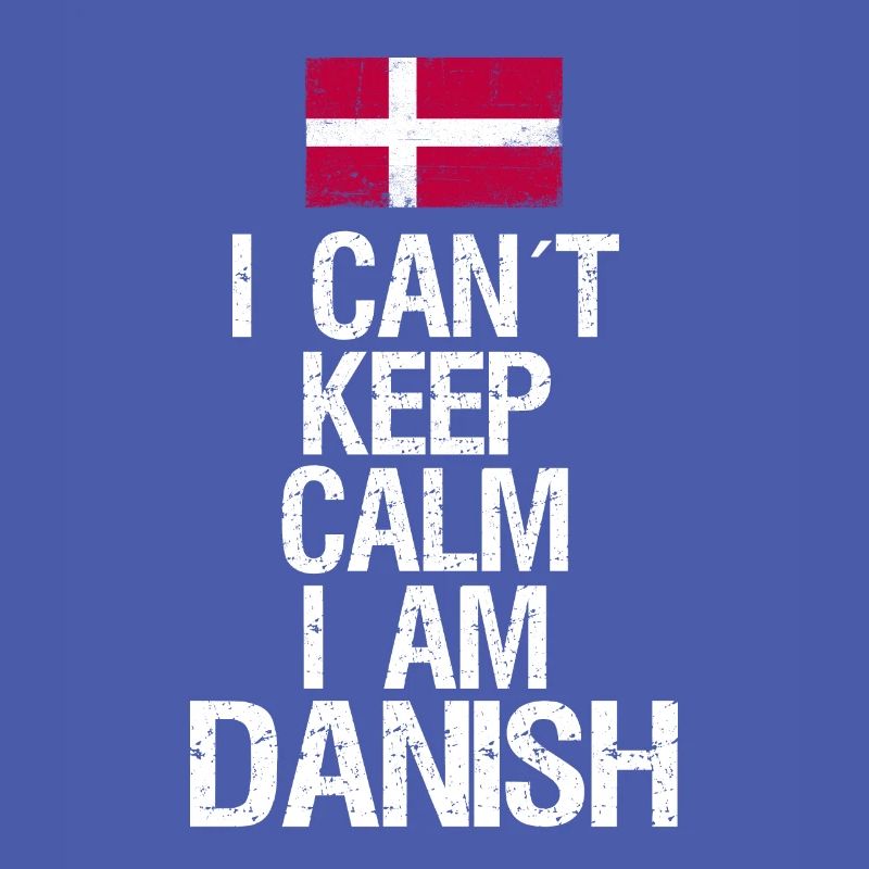 I can not Keep Calm I am Dane
