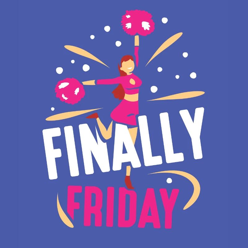 Finally Friday Sarcastic Weekend Humor