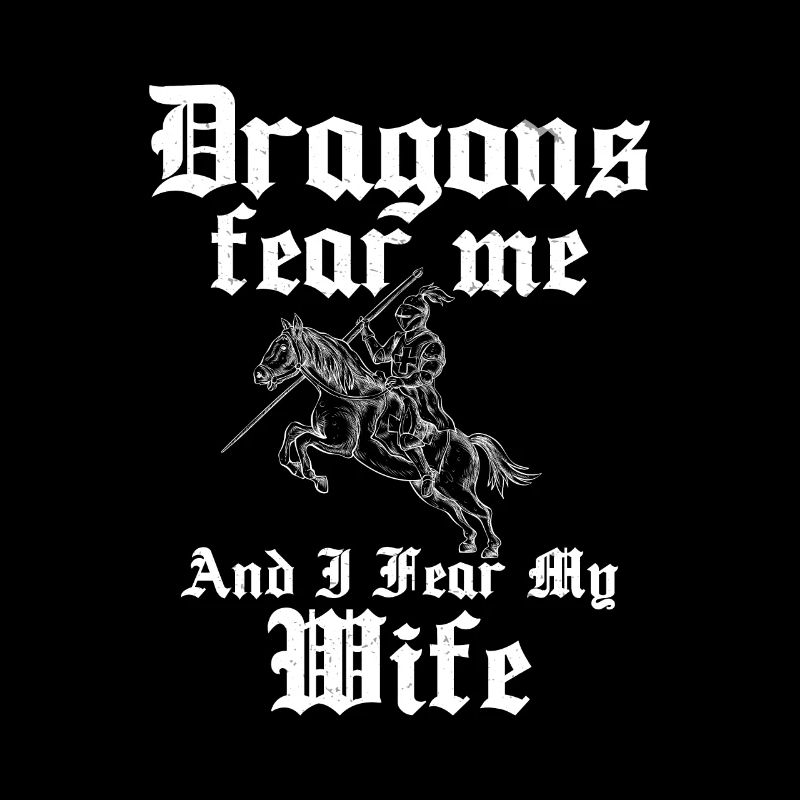 Dragons Fear Me Funny Jousting Lance Buhurt