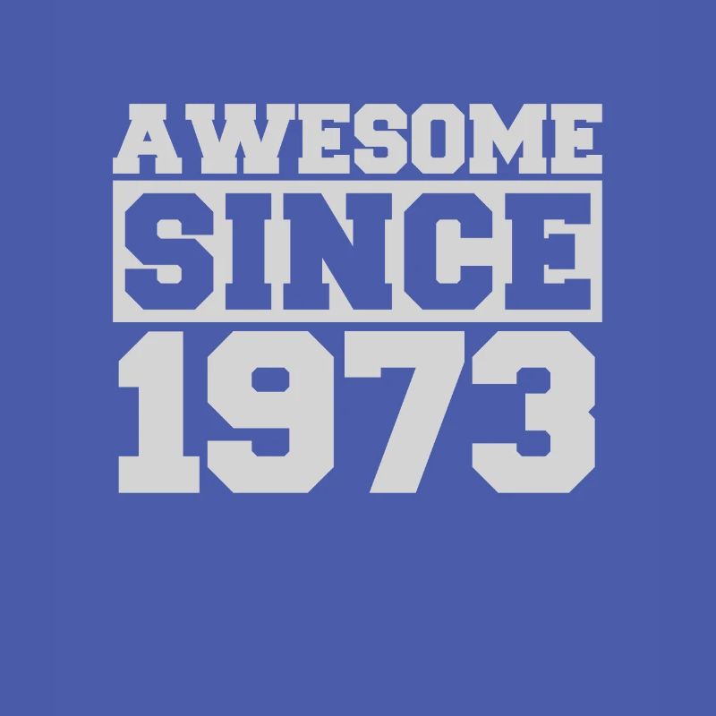 Awesome since 1973