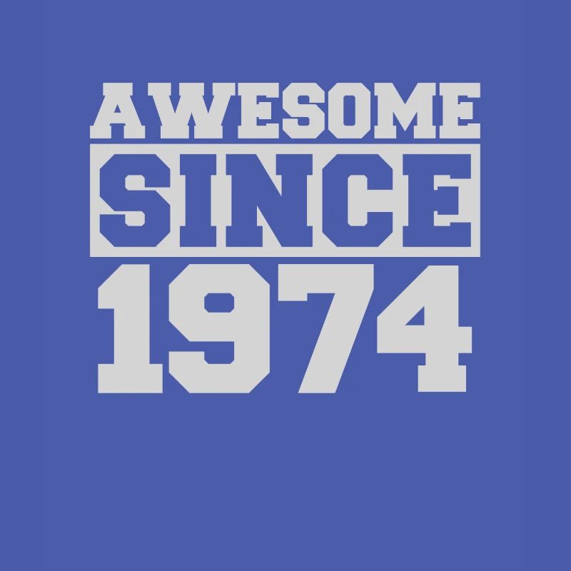 Awesome since 1974