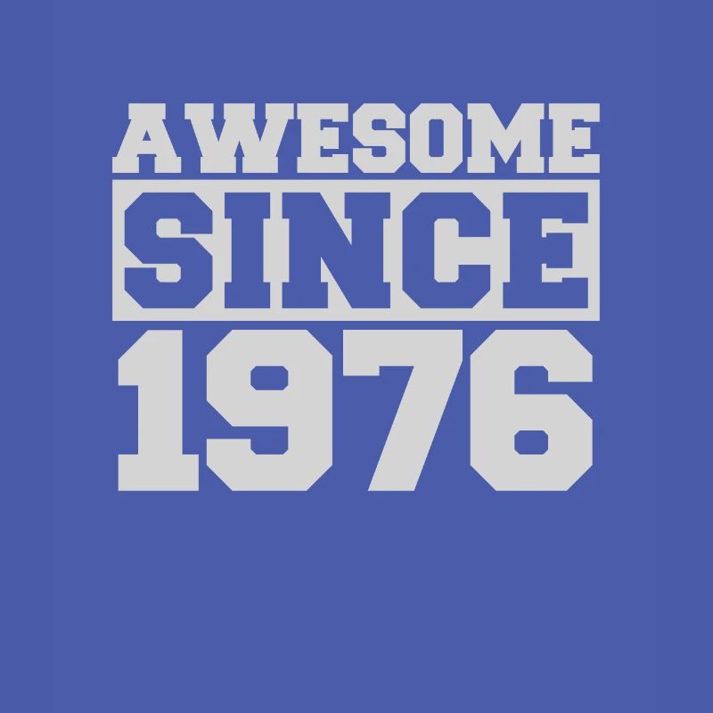 Awesome since 1976