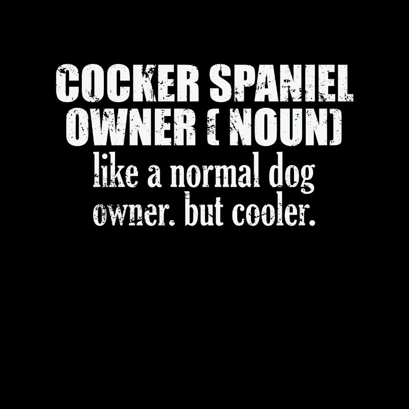 Cocker Spaniel Owner cooler than a normal Dog