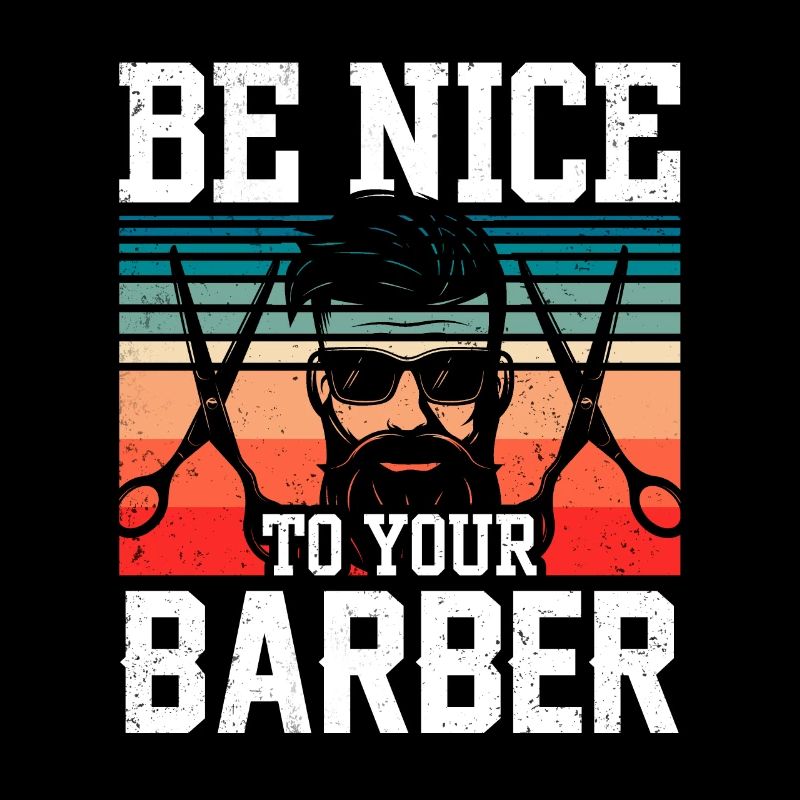 Soyez gentil avec votre barbier barbier profession de barbier