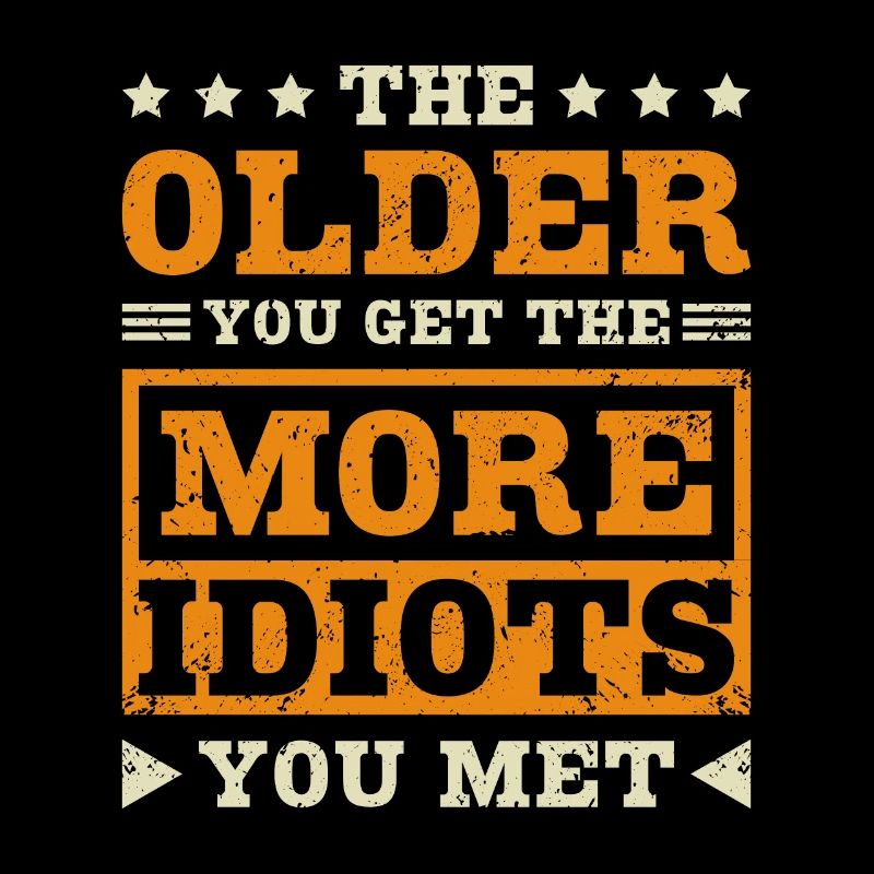 Plus vous vieillissez, plus vous rencontrez d’idiots