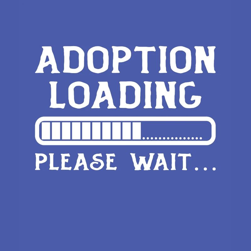 Adoption Loading Please Wait Adoption Day Fast