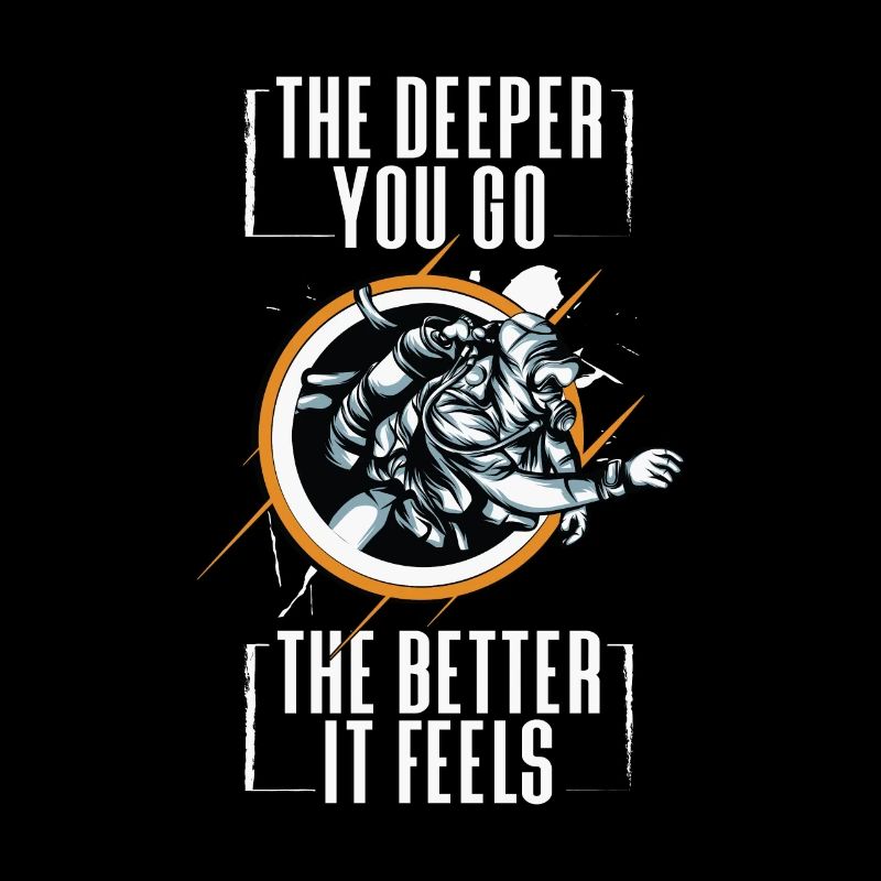 The Deeper You Go The Better It Feels
