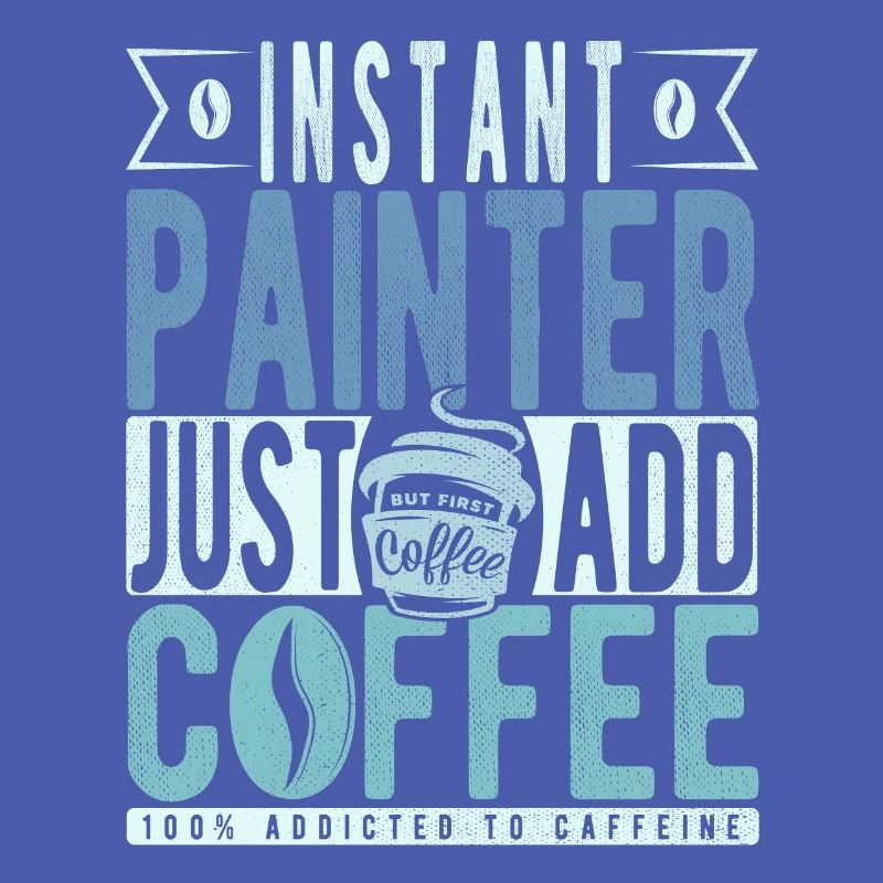 Painter coffee saying