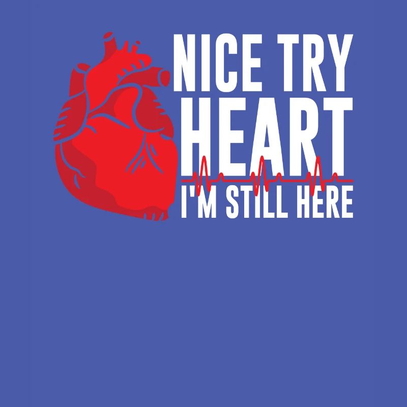 Nice try heart I'm still here