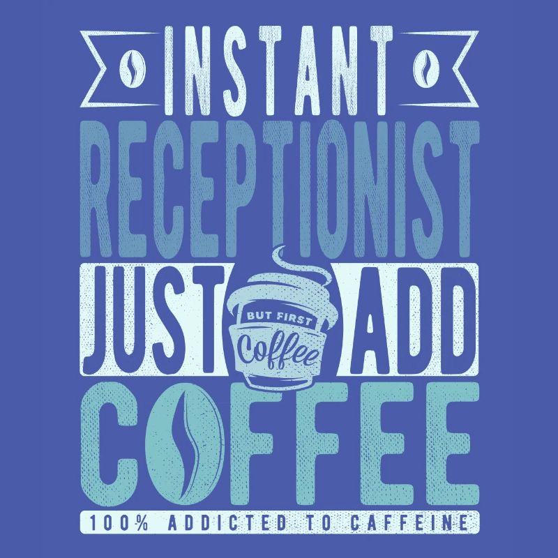 Receptionist coffee saying