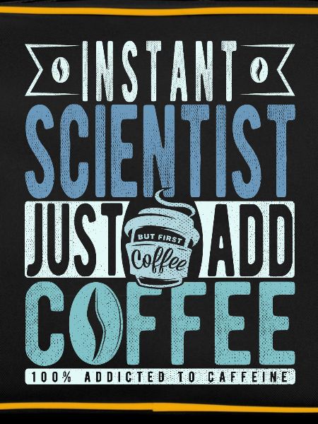 Scientist coffee saying