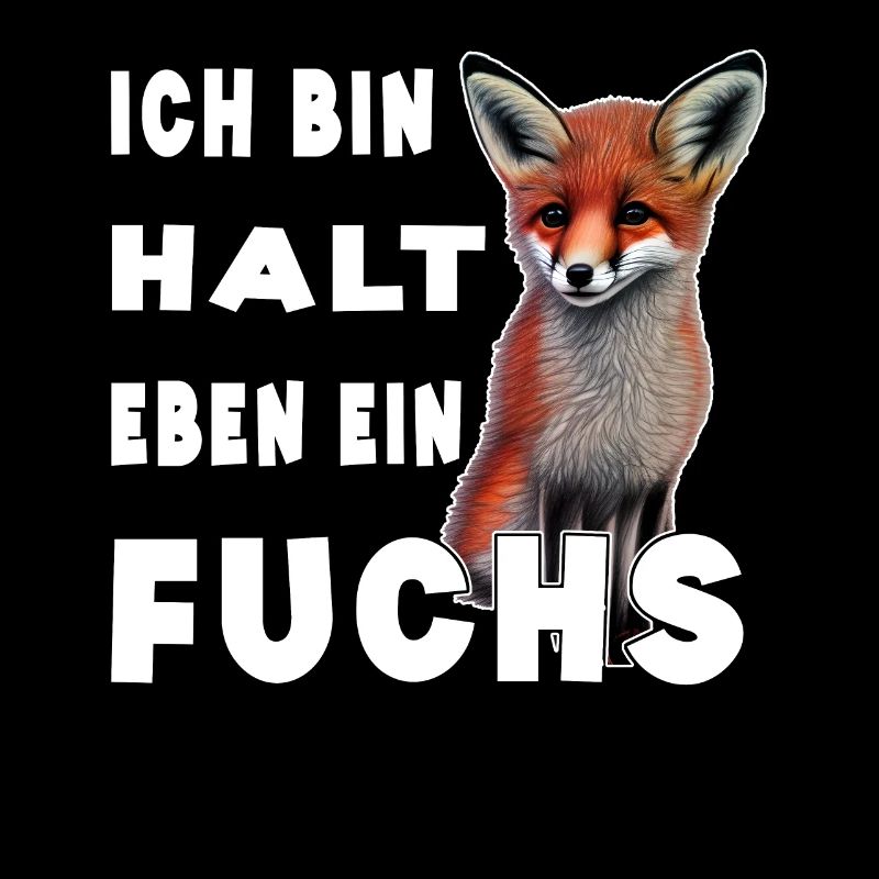 Ich bin halt eben ein Fuchs