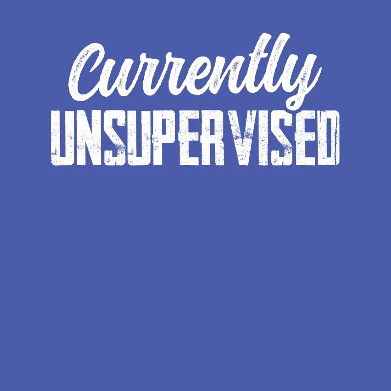 Currently unsupervised sarcastically unsupervised