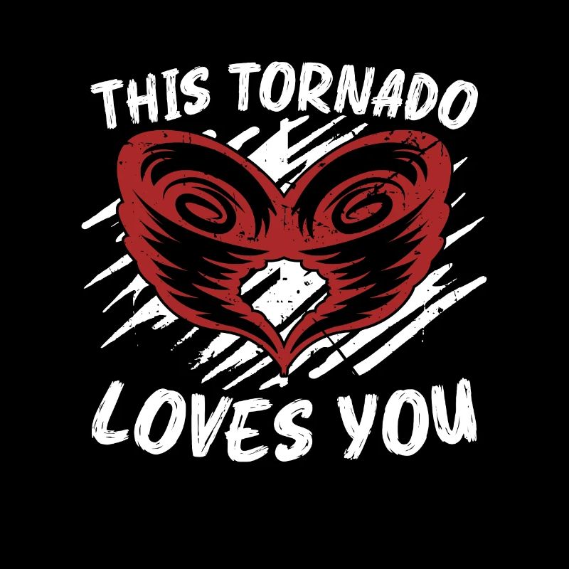 Tornadoes This Tornado Loves Storms Tornado Chaser