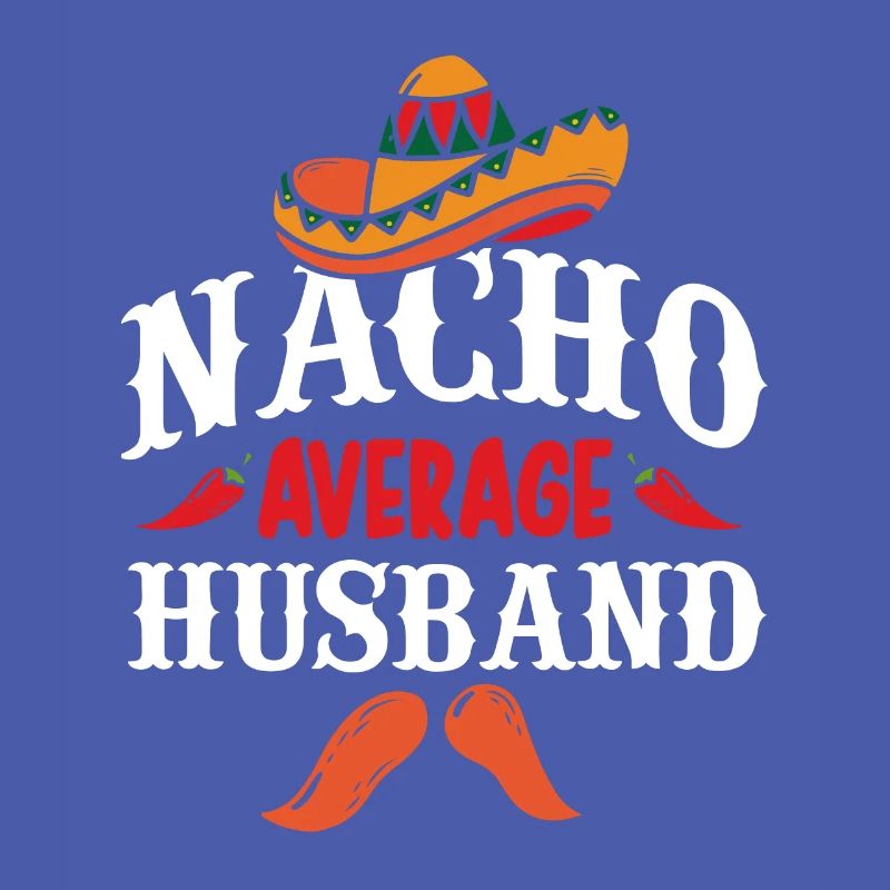 Cinco de Mayo Nacho Durchschnittlicher Ehemann Mex