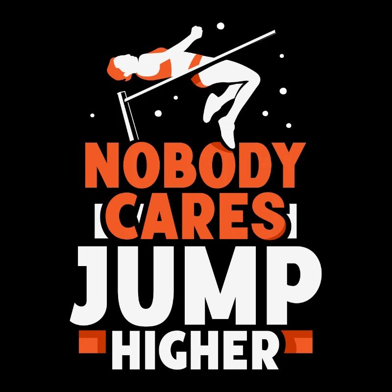 No one cares Jump Higher High Jump