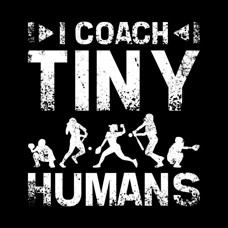 I coach tiny humans softball coach
