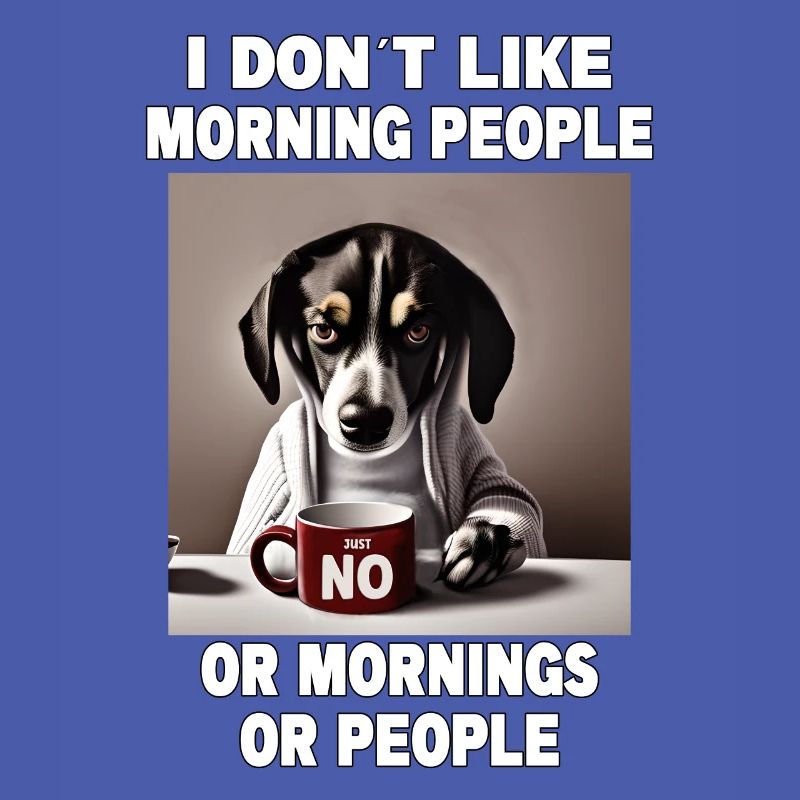 Ne pas aimer les gens du matin Grumpy Funny Dog