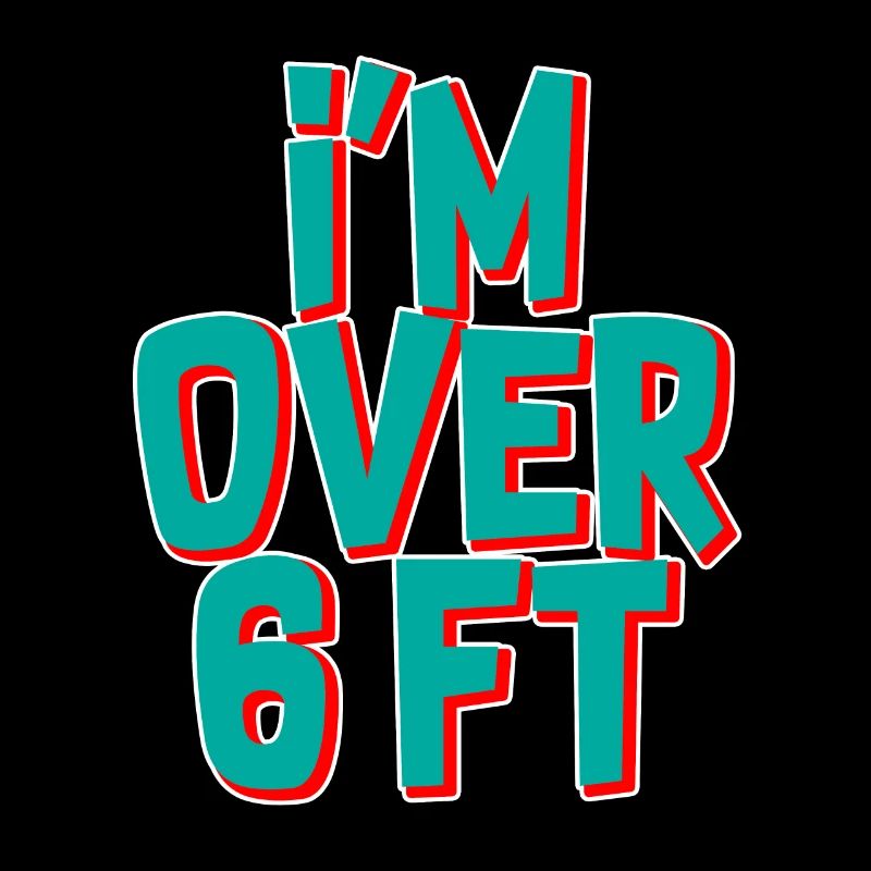 I'm Over 6 Ft
