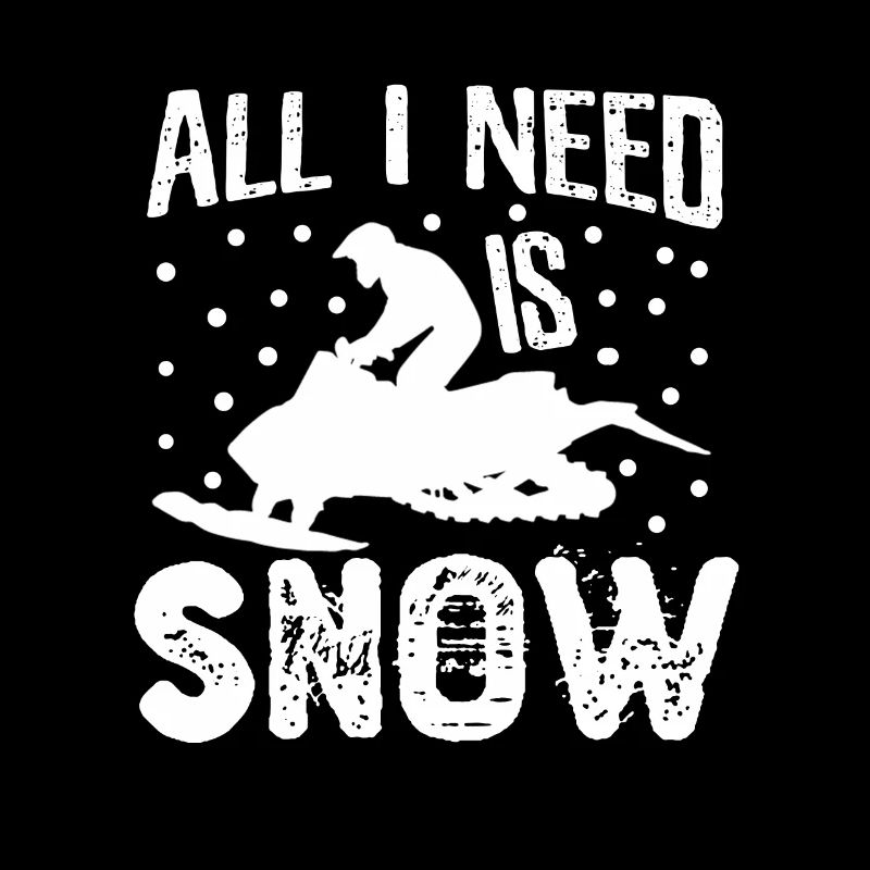 Need Is Snow Snowmobile Motorschlitten Snowmobiler
