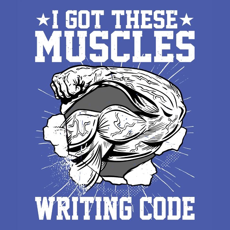 I Got These Muscles Writing Code 5