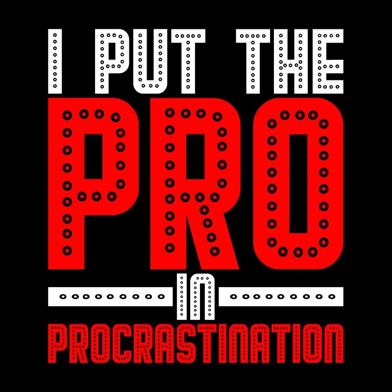 Je mets le pro dans la procrastination 21
