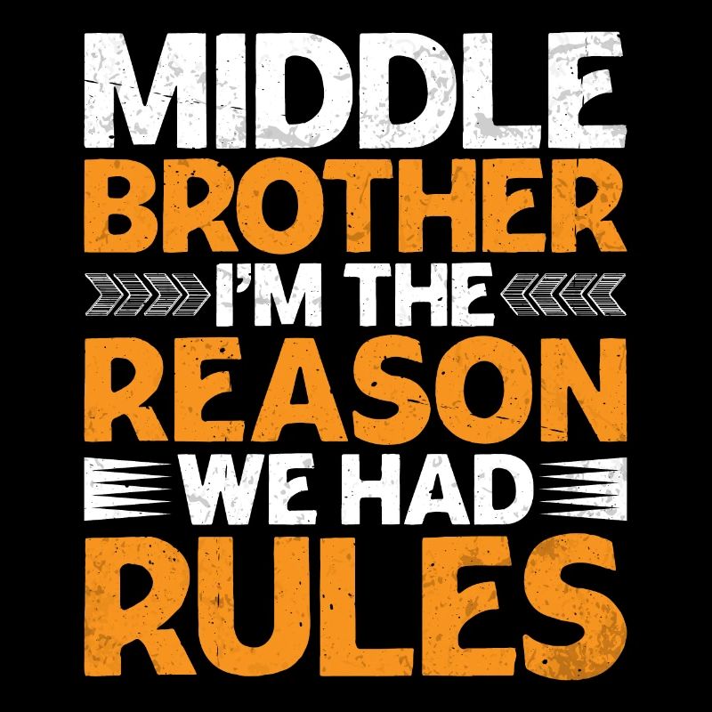 Middle Brother, I'm The Reason We Had Rules 5
