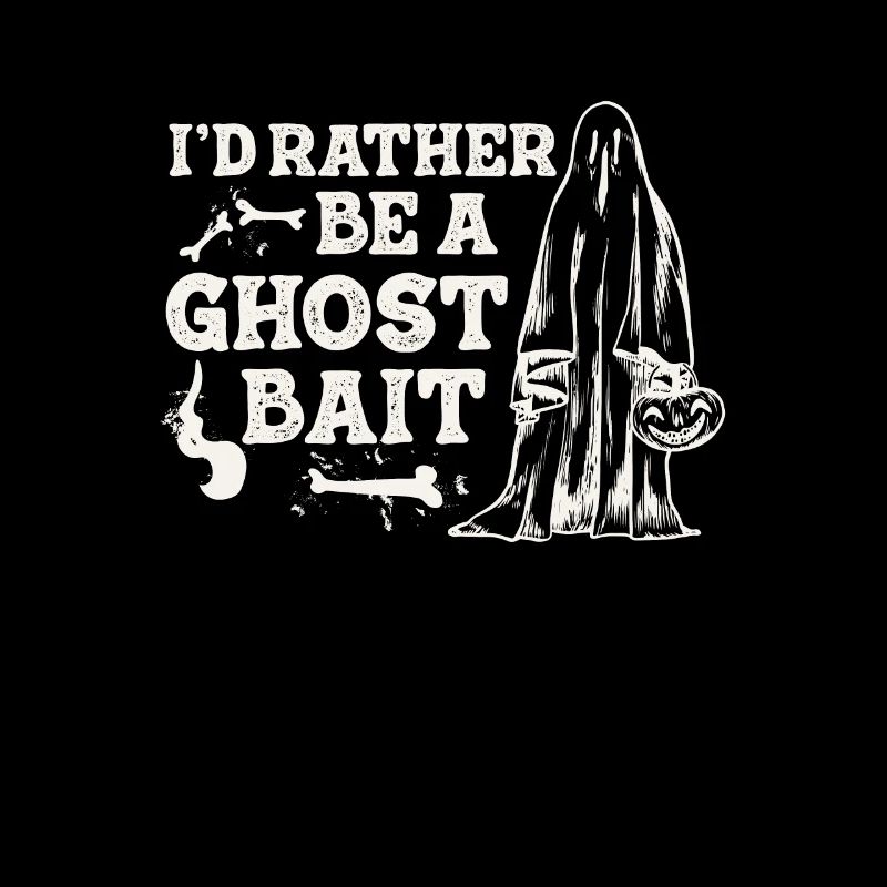 Funny ghost hunting humor for a ghost bait