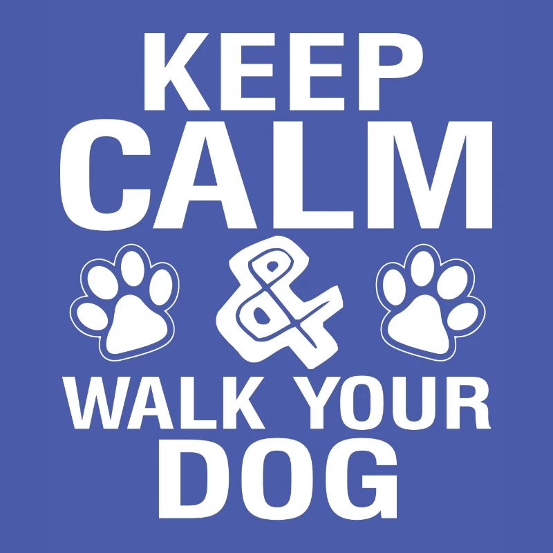 Keep calm _ Walking the dog