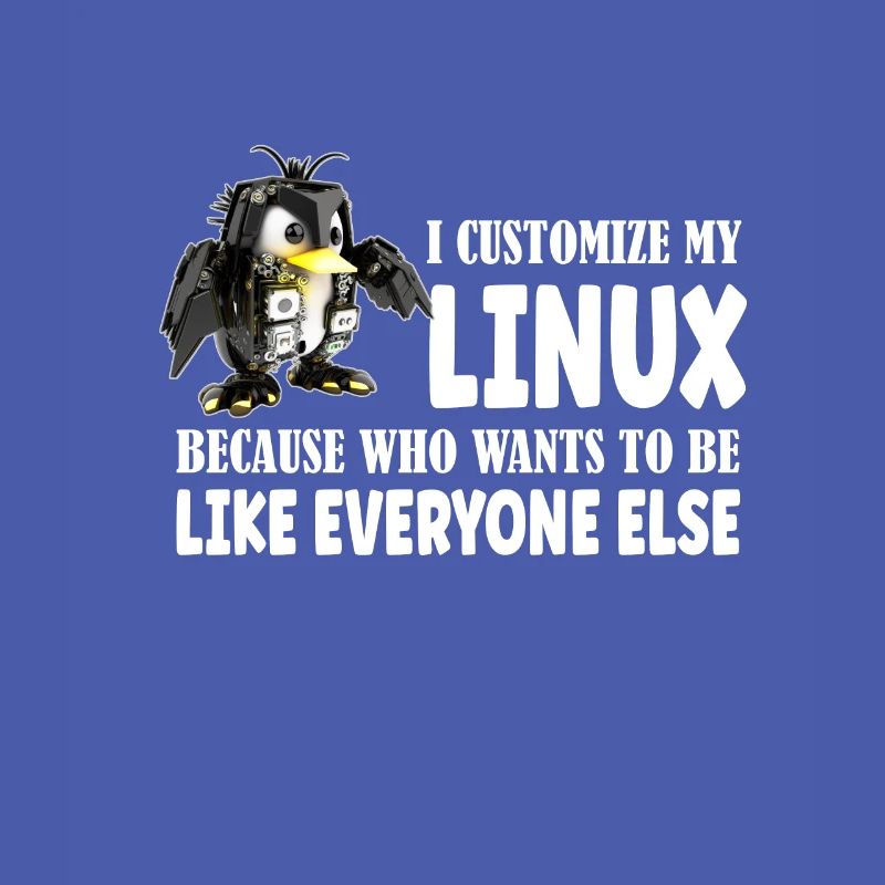 I Customize My Linux Penguin Because I am