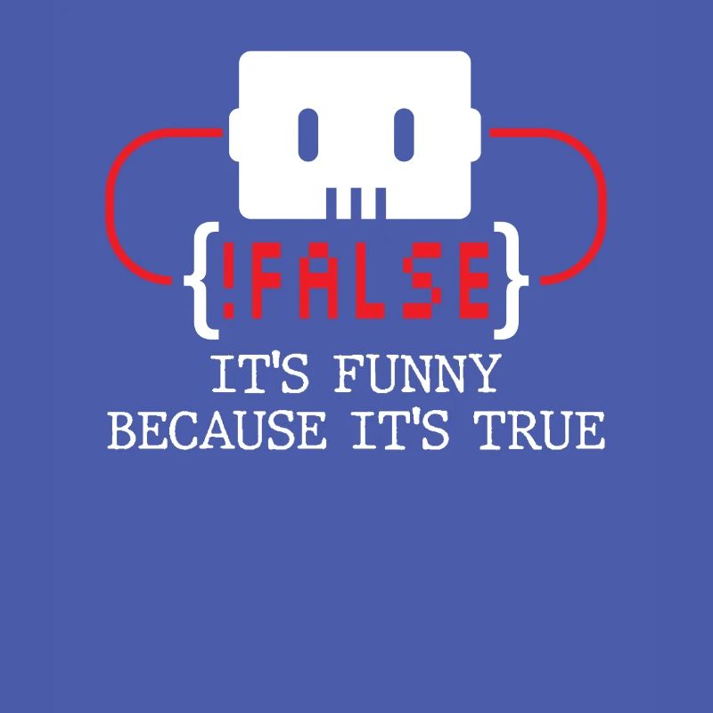false it's funny because it's true false true